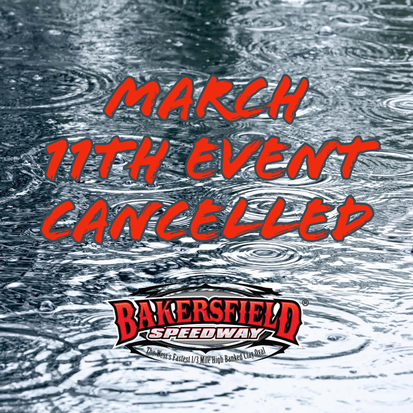 MARCH 11th EVENT CANCELLED DUE TO WEATHER AND RAIN Bakersfield Speedway